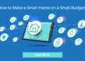 How to Make a Smart Home on a Small Budget | by PenScriber | Medium
