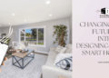 The Future of Interior Designing with Smart Homes | SmarDen