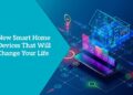 Smart Home Tools That Will Change Your Life