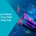 Smart Home Tools That Will Change Your Life