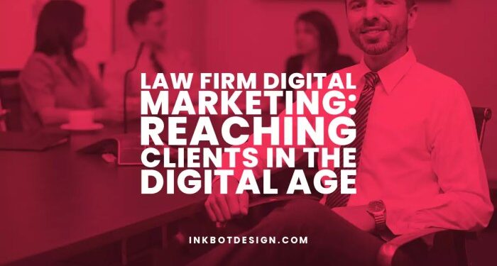 Law Firm Digital Marketing: Reaching Clients In 2025