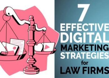 Top 7 Digital Marketing Strategies For Law Firms